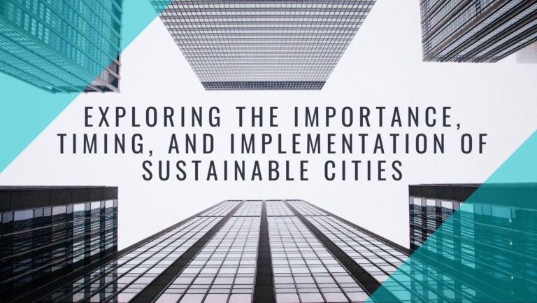 Exploring the Importance, Timing, and Implementation of Sustainable Cities