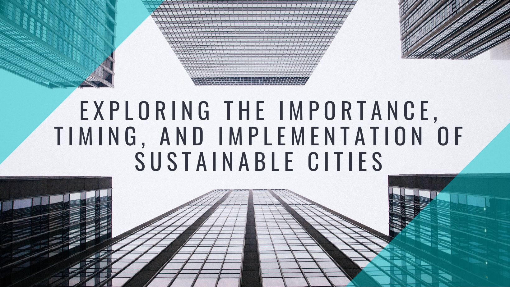 Sustainable Cities: Exploring the Importance, Timing, and ...